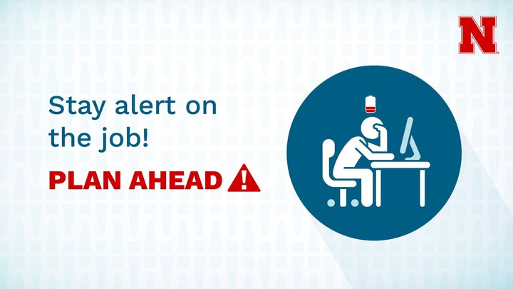 PLAN AHEAD GRAPHIC STAY ALERT ON THE JOB